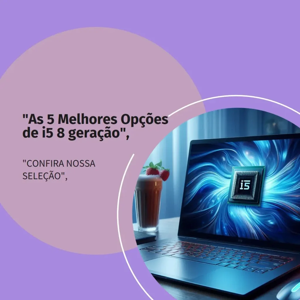 As 5 Melhores Opções de i5 8 geração