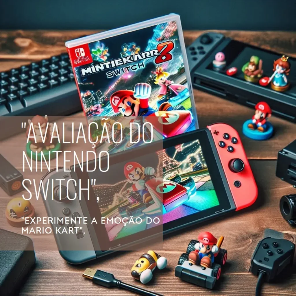 Nintendo Switch Azul e Vermelho + Jogo Digital Mario Kart 8 + 3 Meses de Assinatura NSO - Review Completo