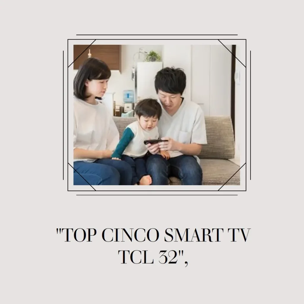 Top Cinco smart TV TCL 32