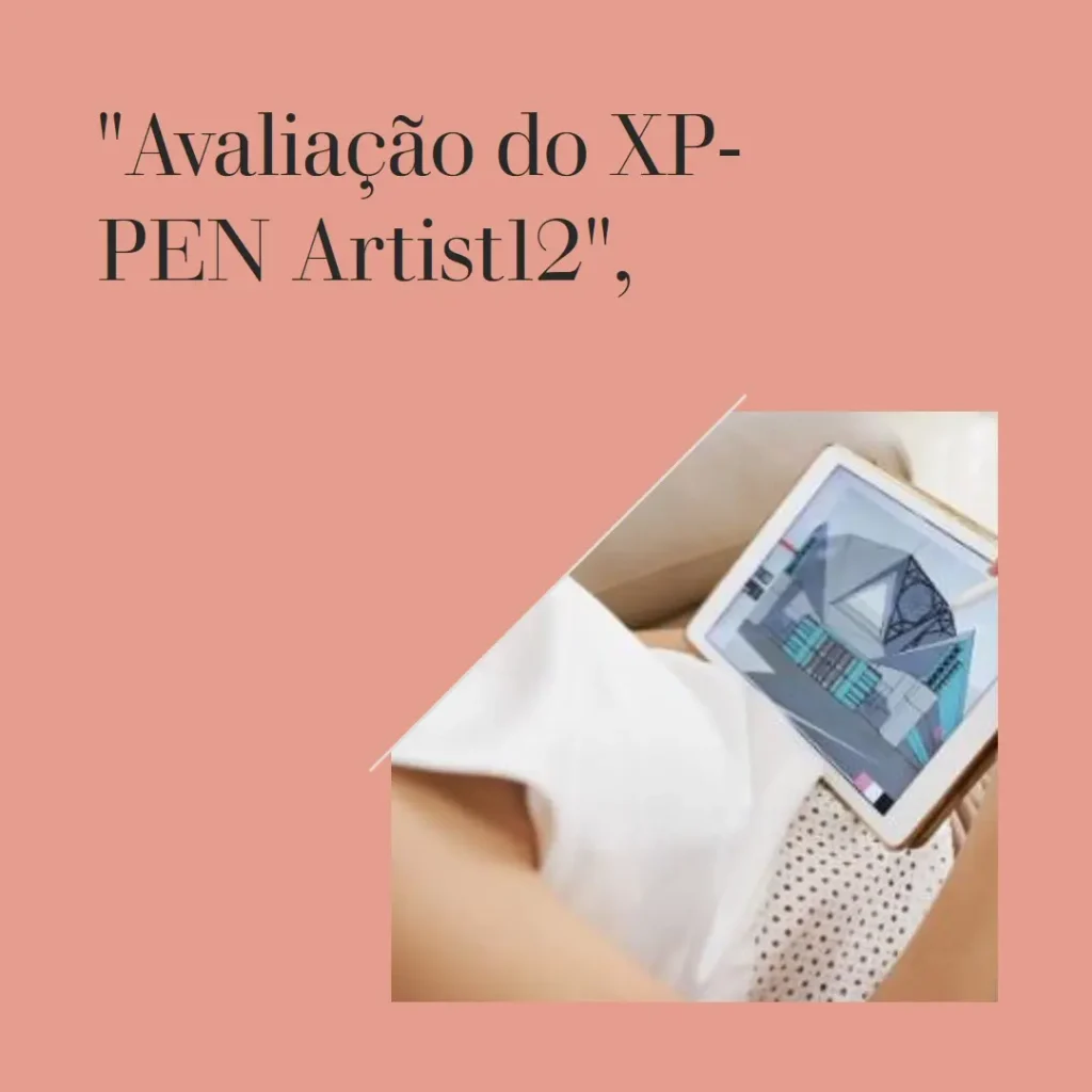 XP-PEN Artist12 2nd Mesa Digitalizadora com Tela: Desempenho e Funcionalidade para Artistas Digitais