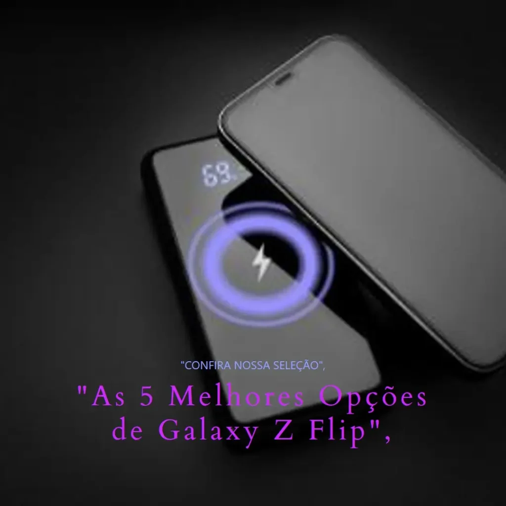 As 5 Melhores Opções de galaxy z flip