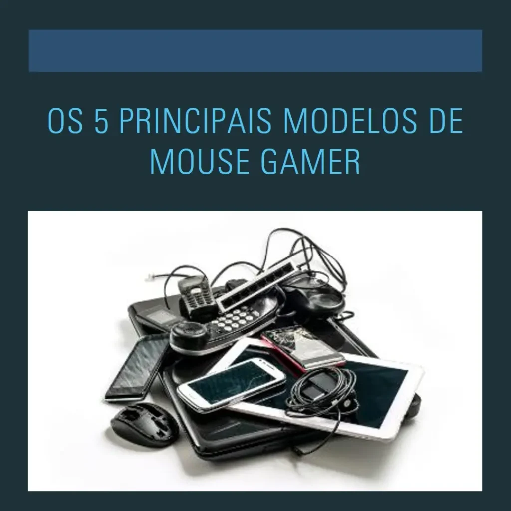 Os 5 Principais Modelos de mouse gamer