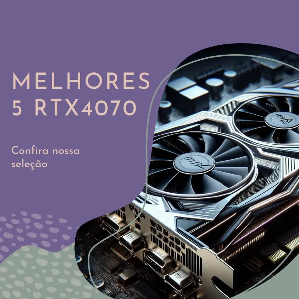 Melhores 5 Rtx4070