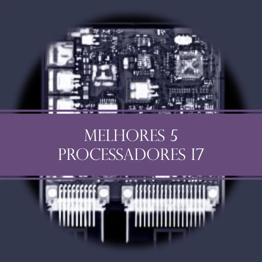 Melhores 5 processador i7
