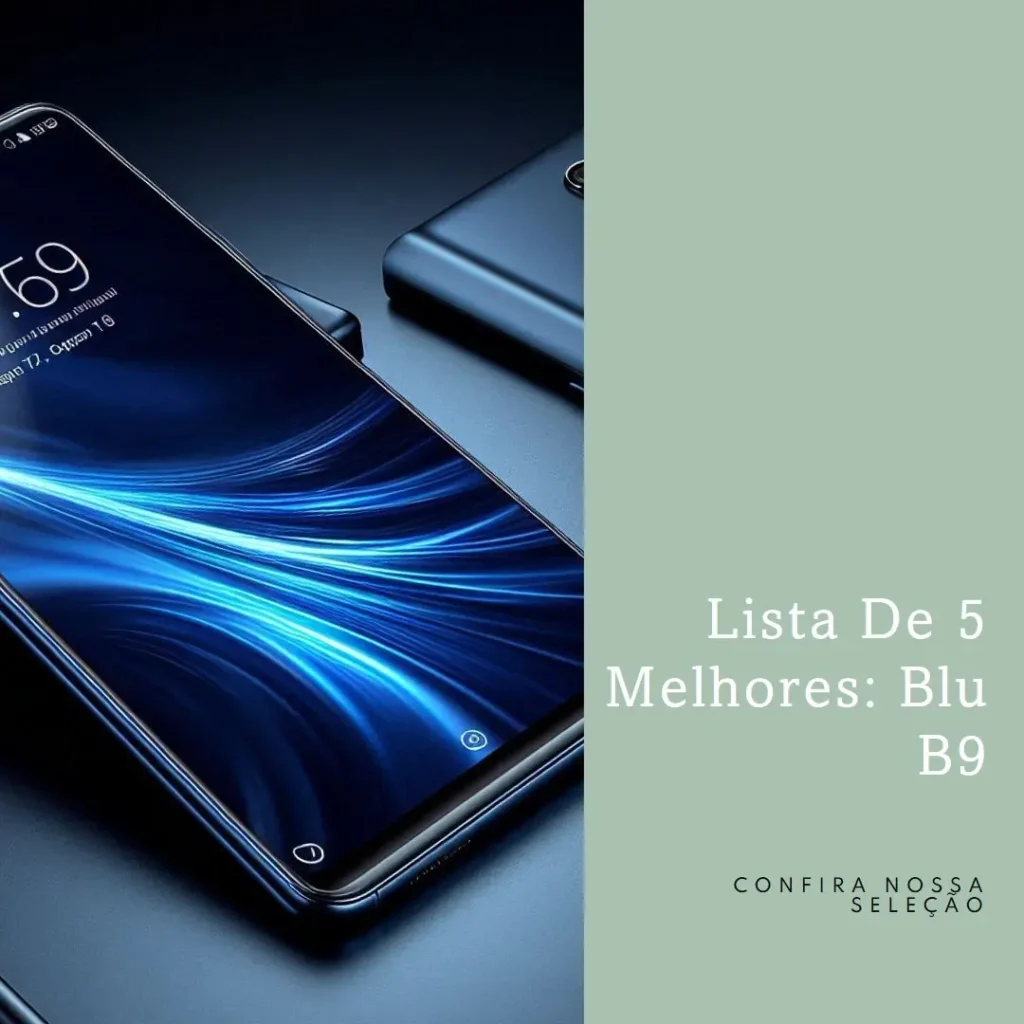 Lista de 5 Melhores: smartphone Blu b9