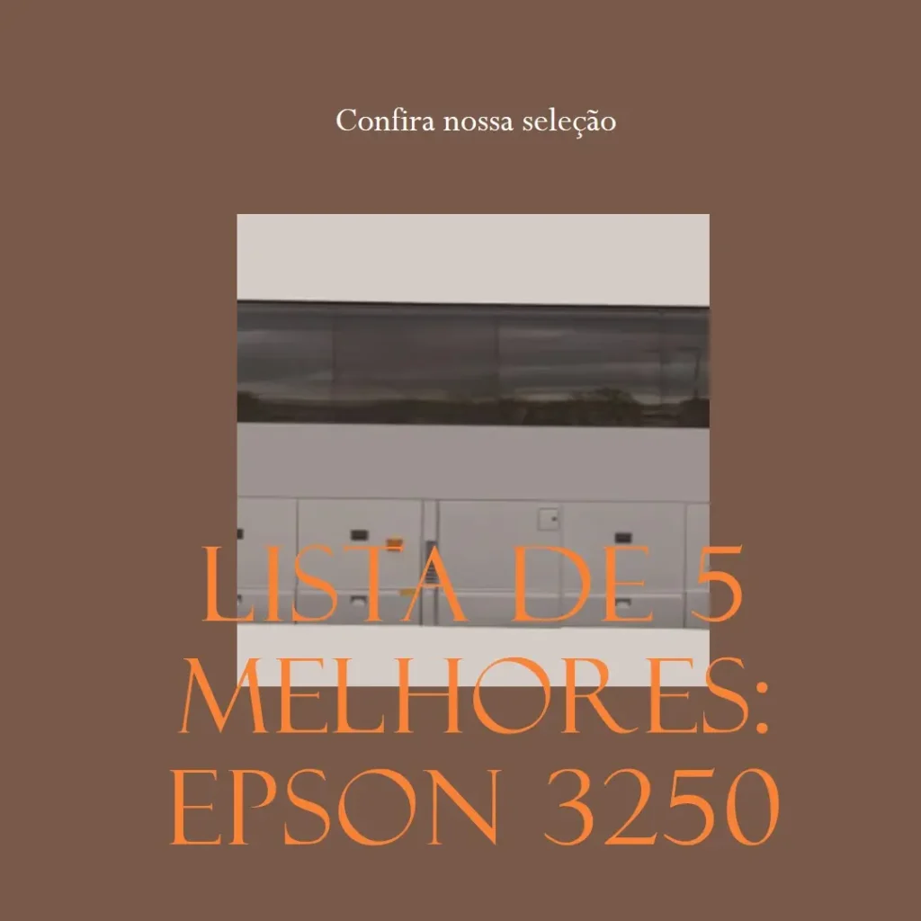 Lista de 5 Melhores: Epson 3250