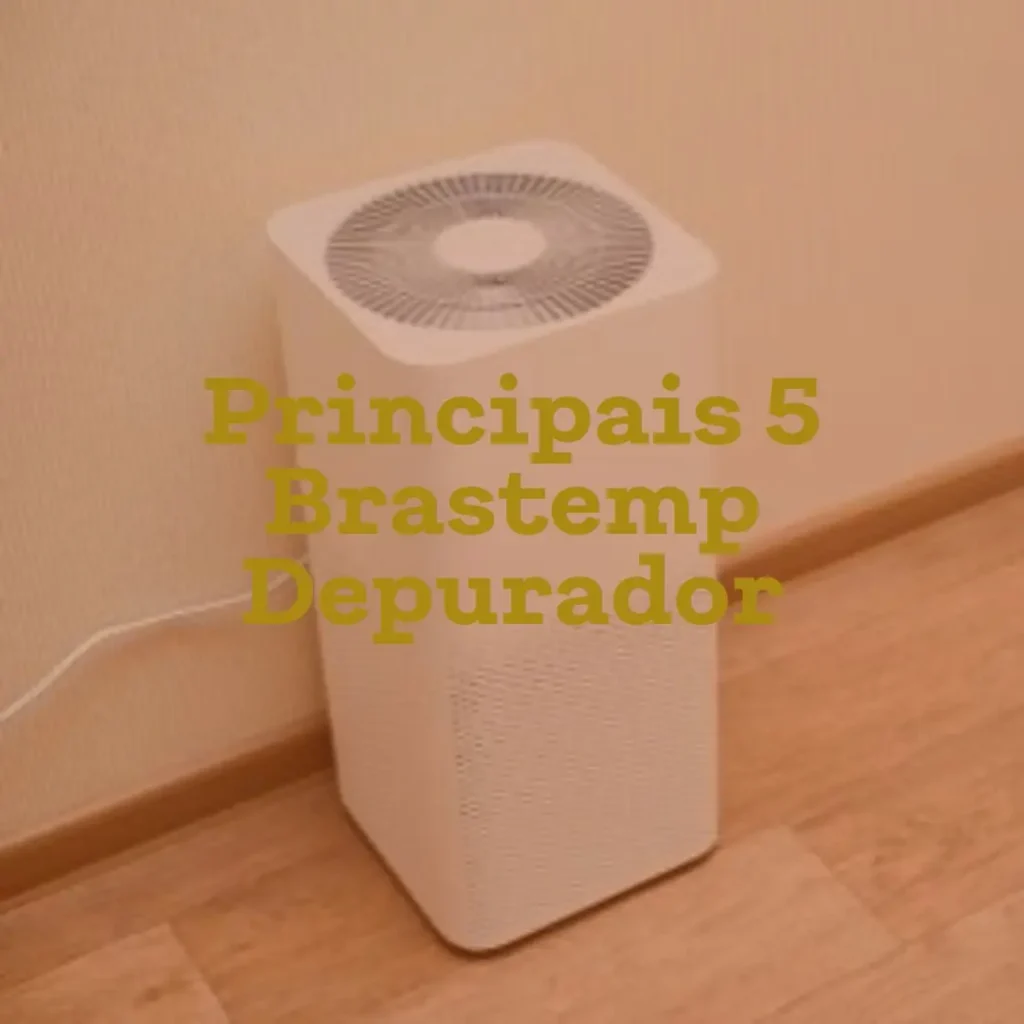 Principais 5 brastemp depurador de ar