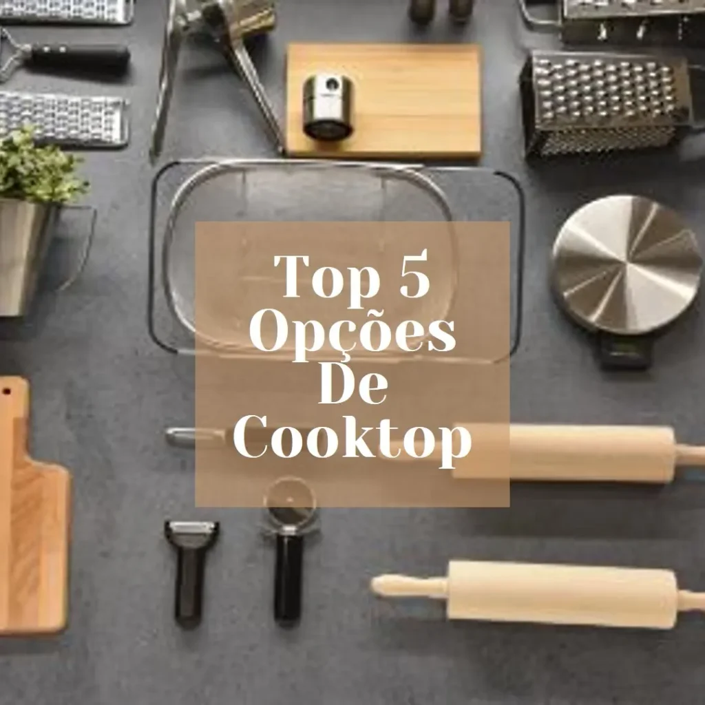 Top 5 Opções de cooktop