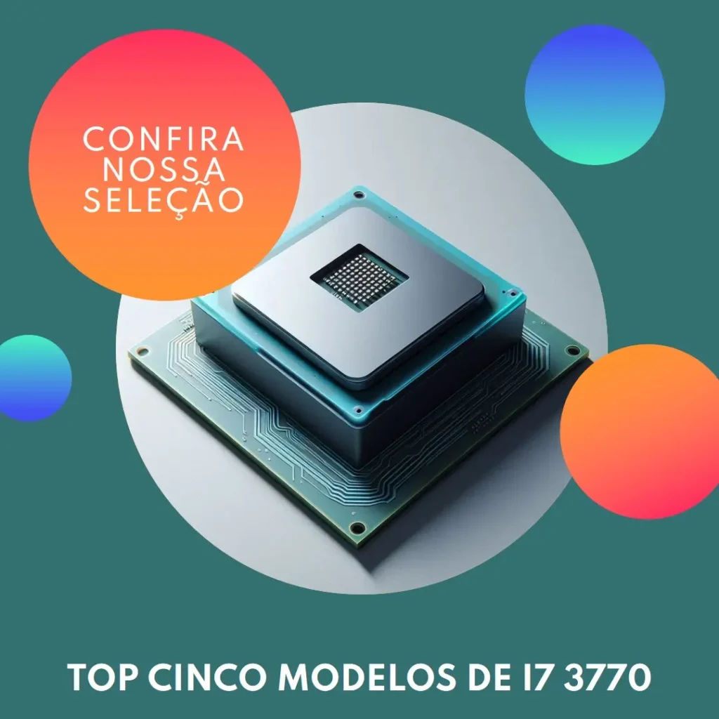 Top Cinco Modelos de processador i7 3770