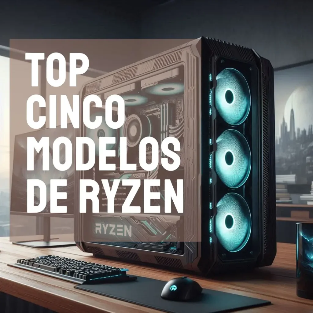 Top Cinco Modelos de computador Ryzen