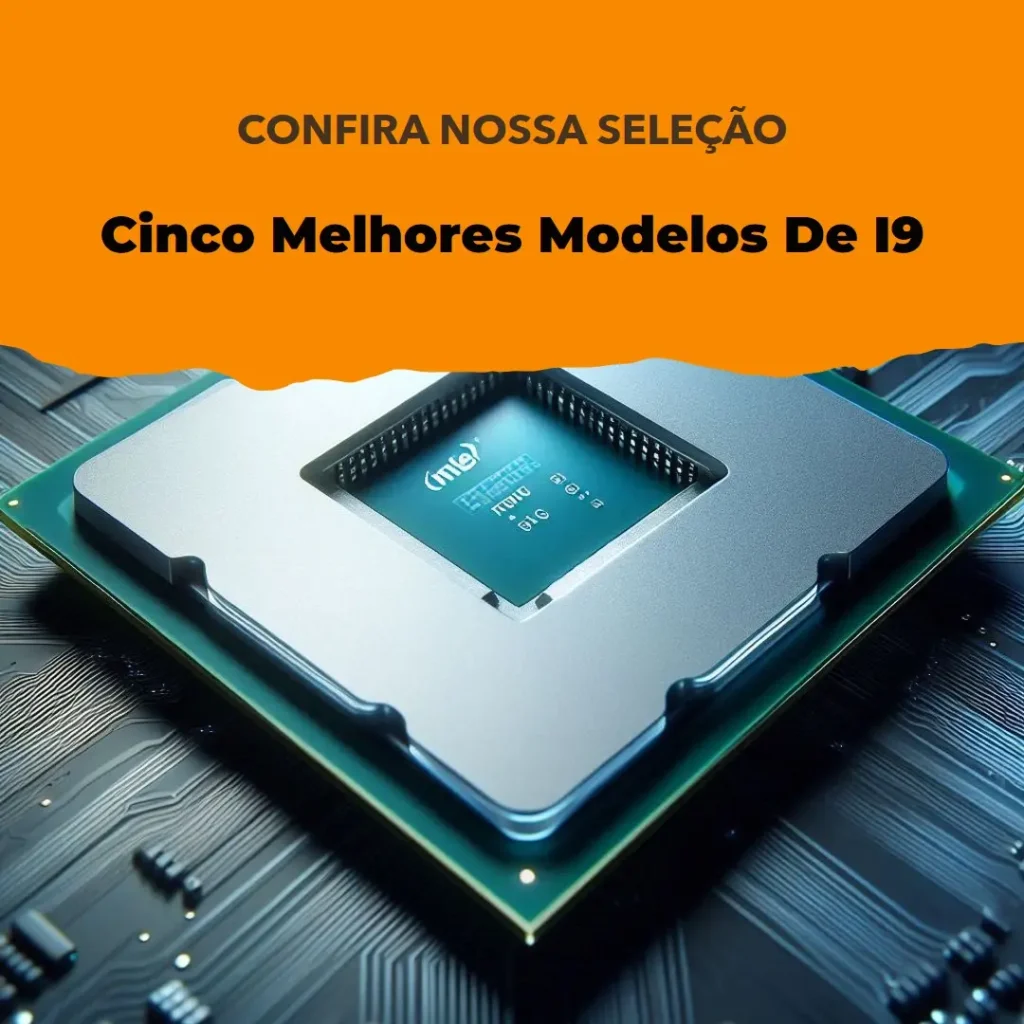 Cinco Melhores Modelos de core intel i9