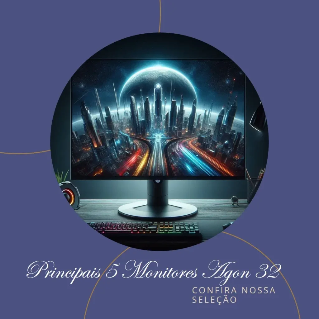 Principais 5 monitor Agon 32 144hz