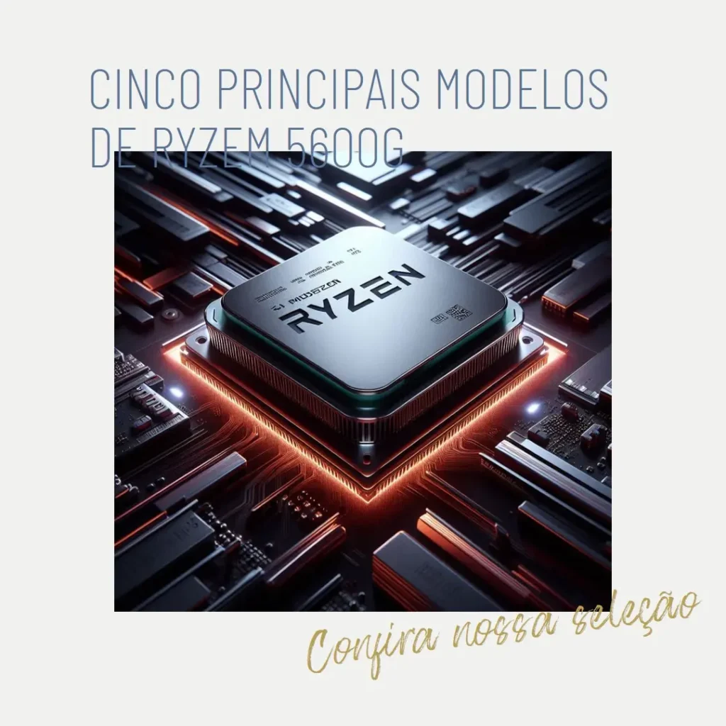 Cinco Principais Modelos de ryzem 5600g
