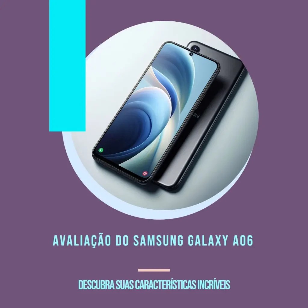 Samsung Galaxy A06: Desempenho e Câmera de 50MP