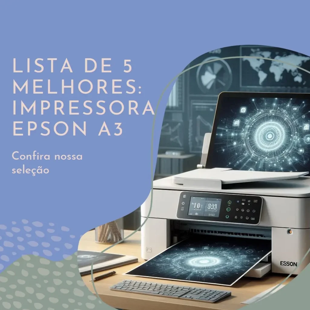 Lista de 5 Melhores: impressora Epson a3