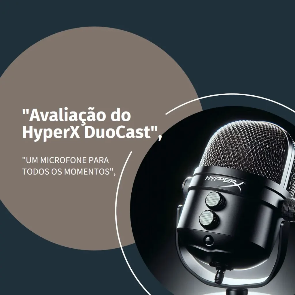 HyperX DuoCast: Microfone USB para Jogos e Streaming