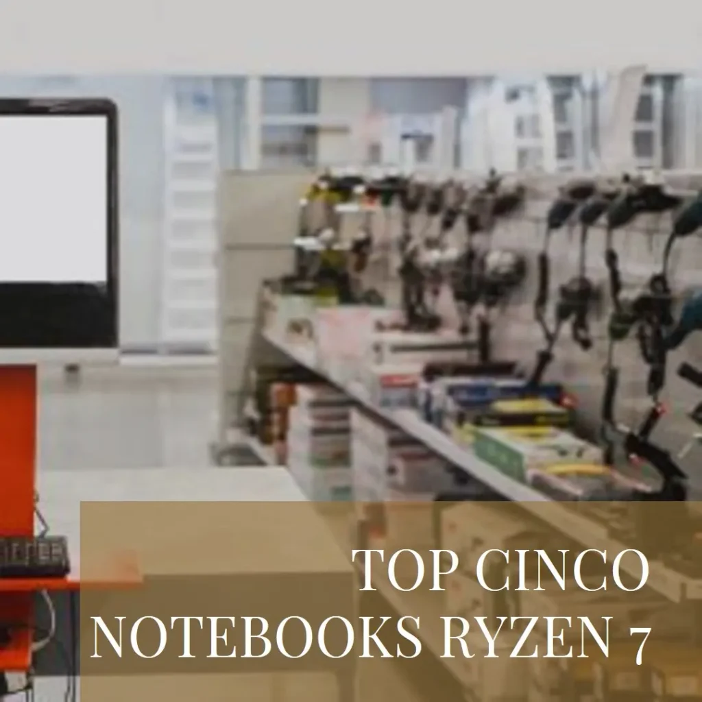 Top Cinco notebooks ryzen 7
