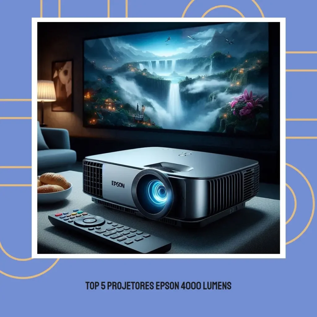 Top 5 Opções de projetor Epson 4000 lumens