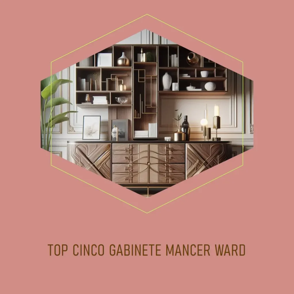 Top Cinco Gabinete Mancer Ward
