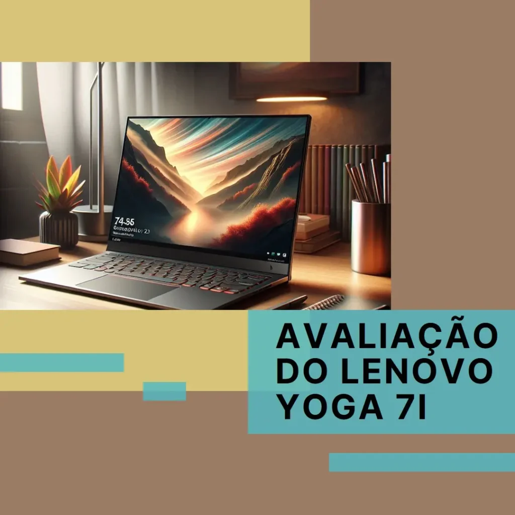 Lenovo Laptop Yoga 7i 16" 2 em 1: Desempenho, Tela Touch e Conectividade