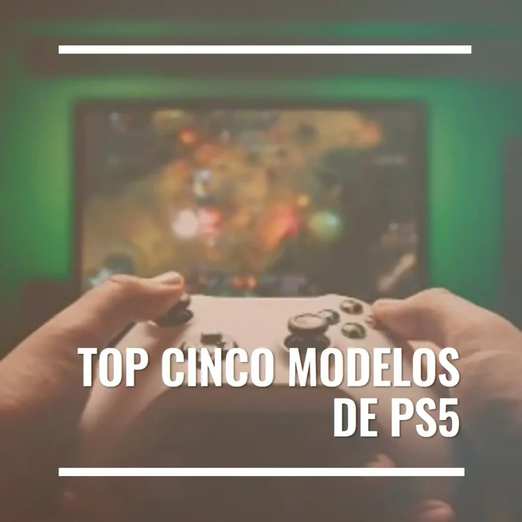 Top Cinco Modelos de play station 5