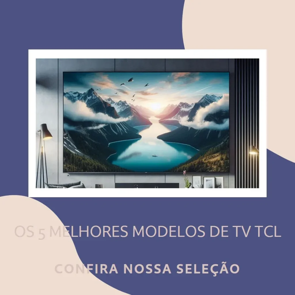 Os 5 Melhores Modelos de TV TCL 32 polegadas