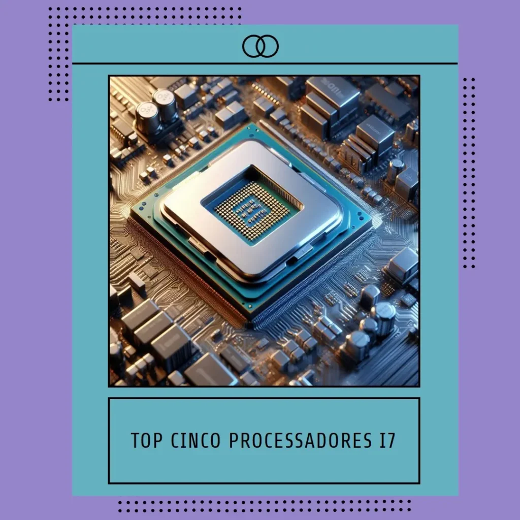 Top Cinco processador core i7