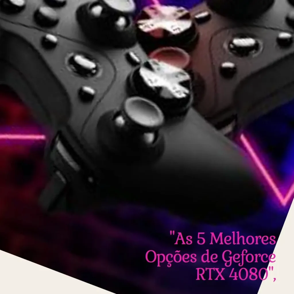 As 5 Melhores Opções de Geforce RTX 4080 super Aorus master