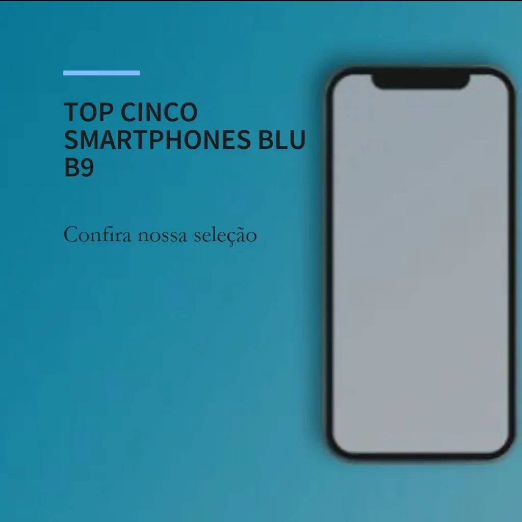 Top Cinco smartphone Blu b9 128gb 4gb