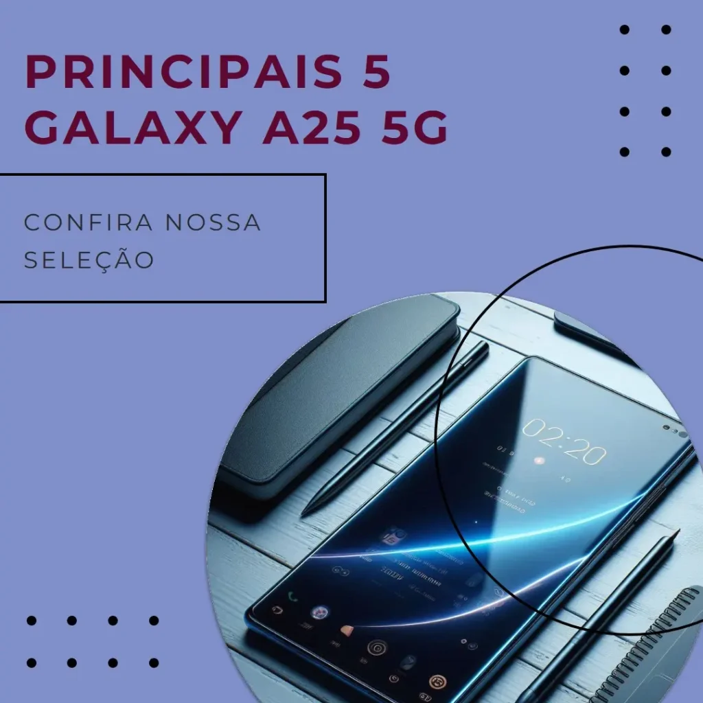Principais 5 Galaxy a25 5g