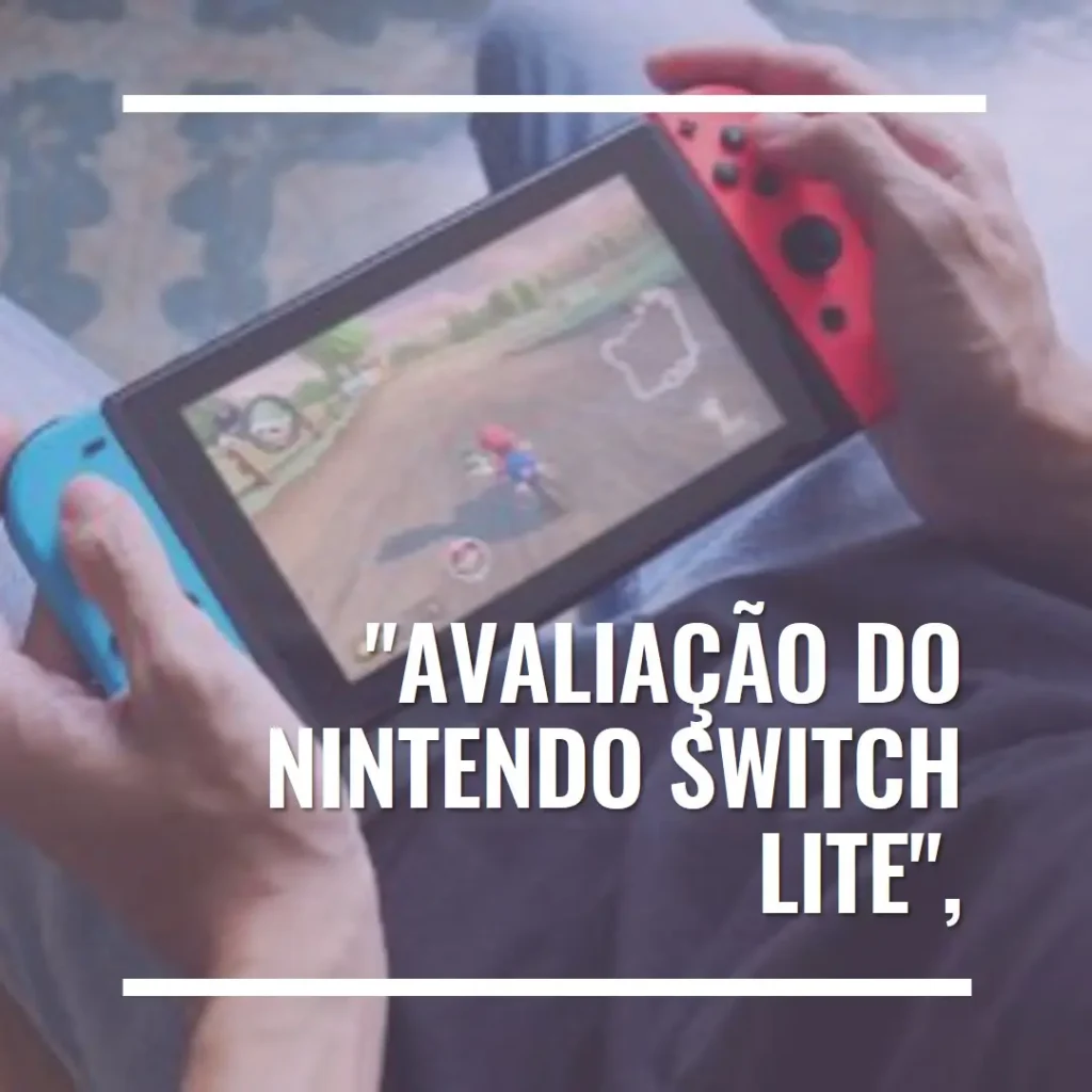 Nintendo Switch Lite: Console Portátil e Versátil