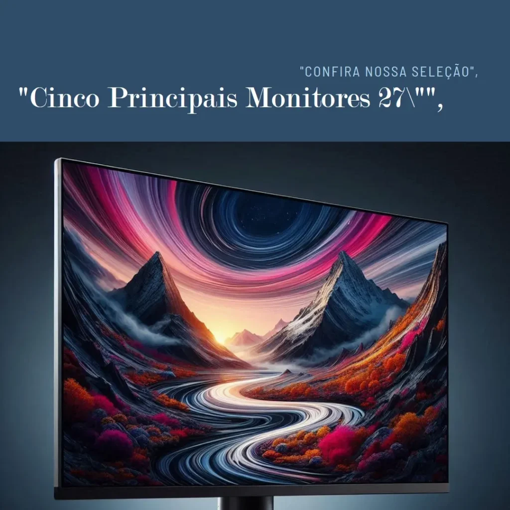 Cinco Principais Modelos de  Monitor 27 polegadas 144hz quad hd