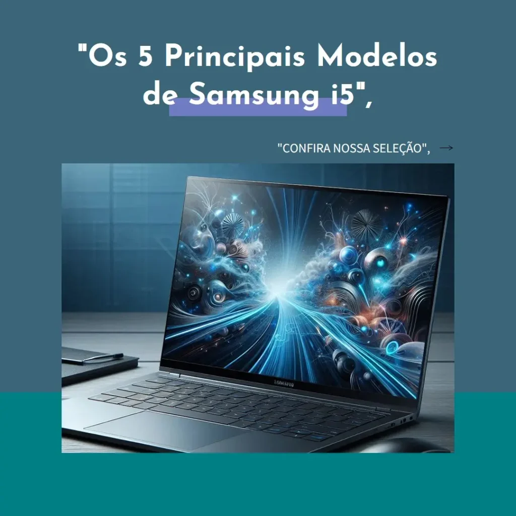 Os 5 Principais Modelos de samsung i5 notebook