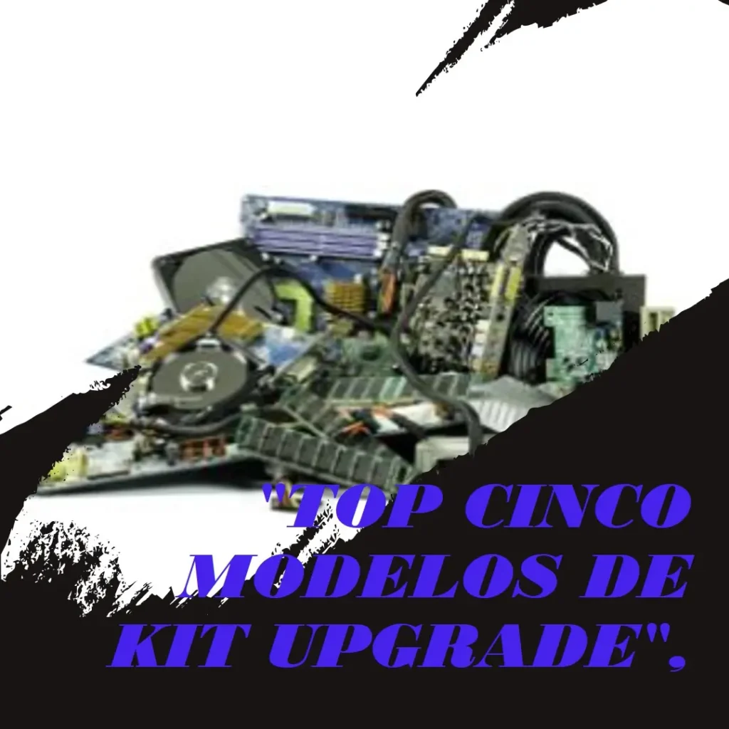 Top Cinco Modelos de kit upgrade ryzen 7 5700x