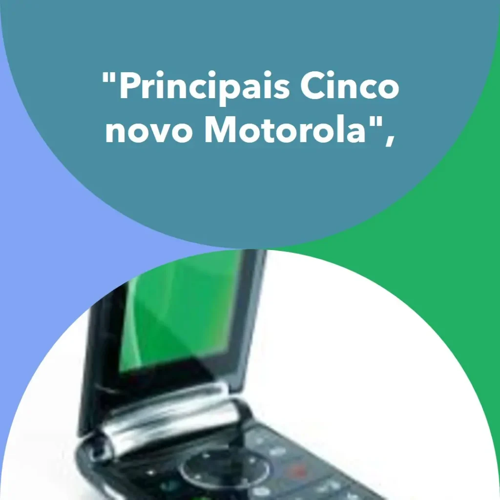 Principais Cinco novo Motorola