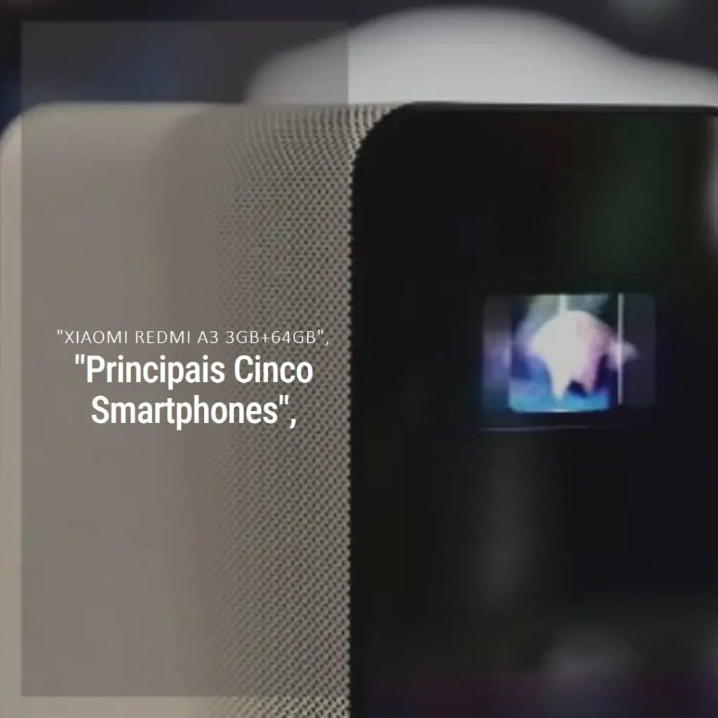 Principais Cinco smartphone Xiaomi Redmi A3 3gb+64gb