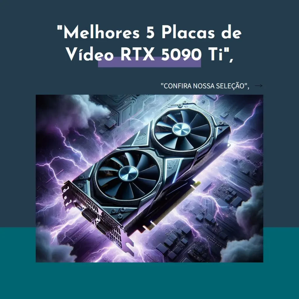 Melhores 5 placa de video RTX 5090 ti