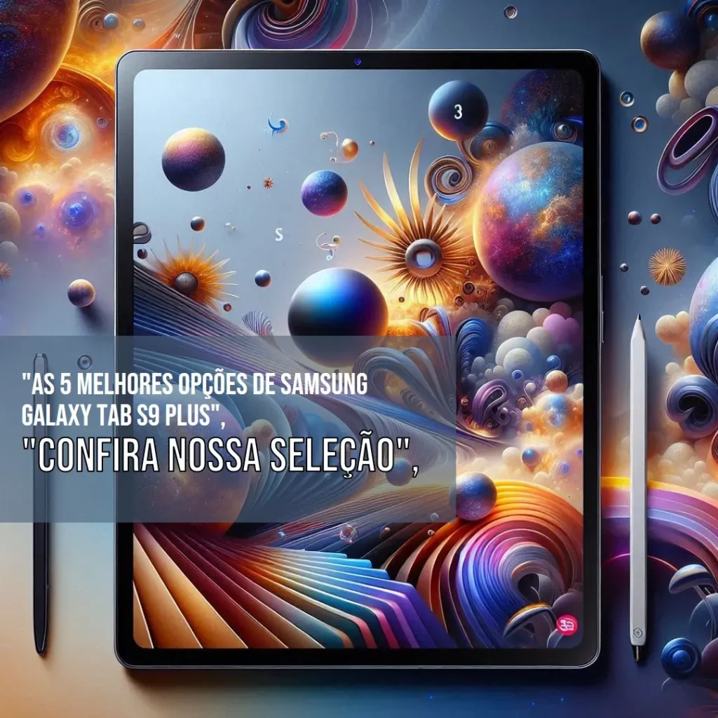 As 5 Melhores Opções de Samsung Galaxy Tab S9 Plus