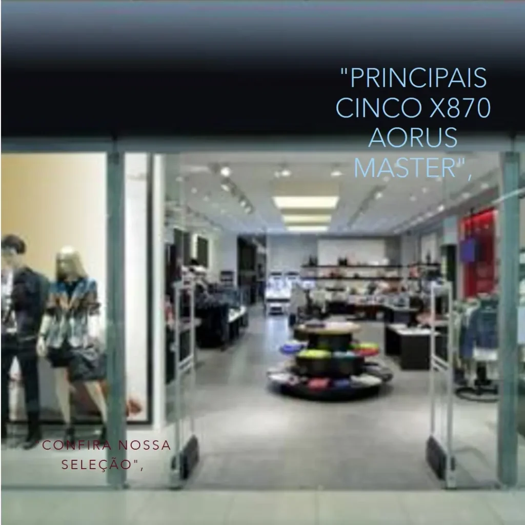 Principais Cinco x870 Aorus master