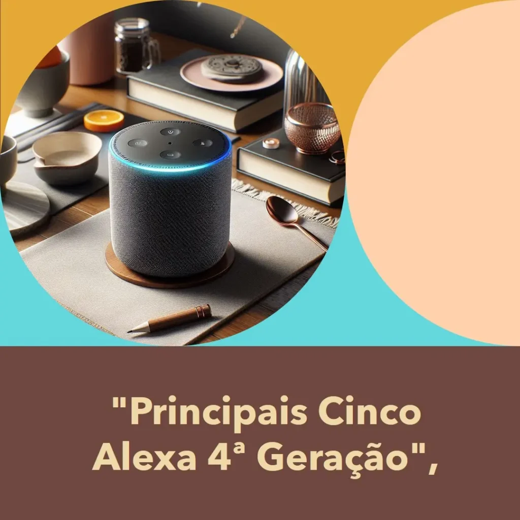 Principais Cinco alexa 4 geracao