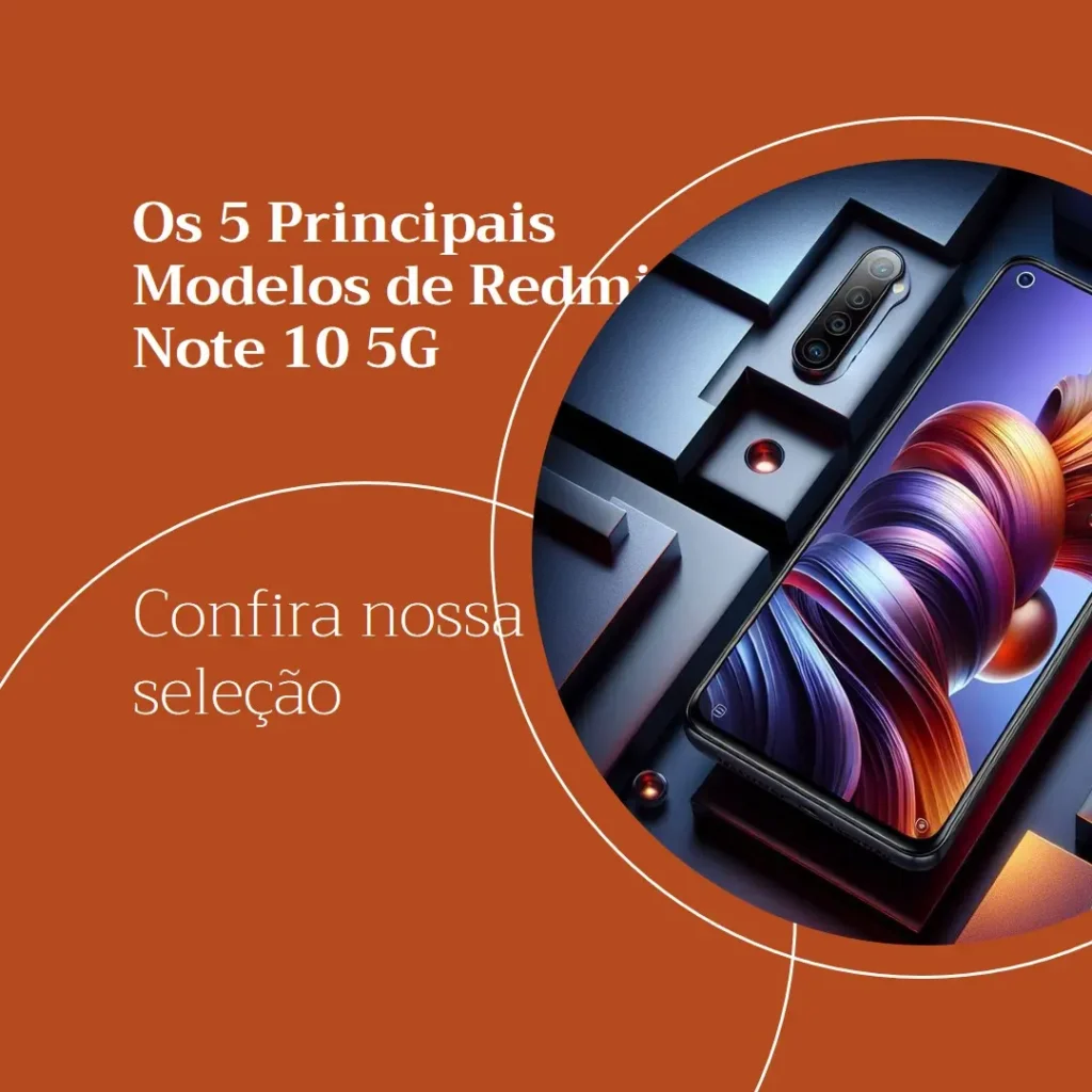 Os 5 Principais Modelos de Redmi Note 10 5G