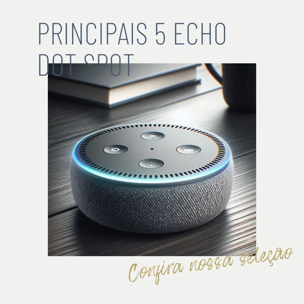 Principais 5 echo dot spot