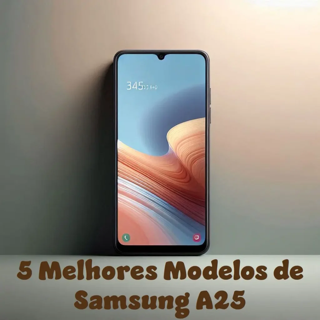 5 Melhores Modelos de Samsung a25 256gb