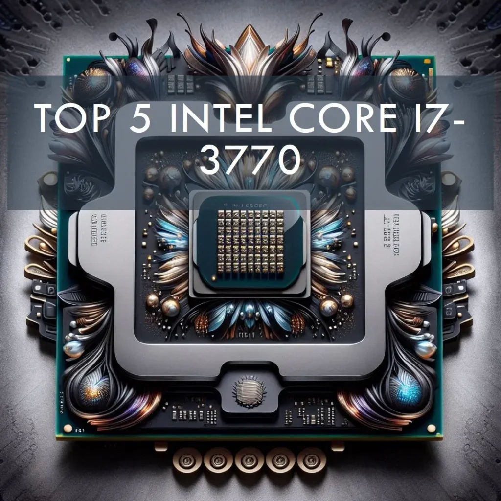 Top 5 intel core i7-3770