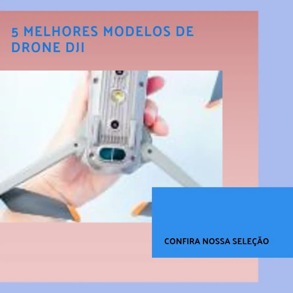 5 Melhores Modelos de drone dji