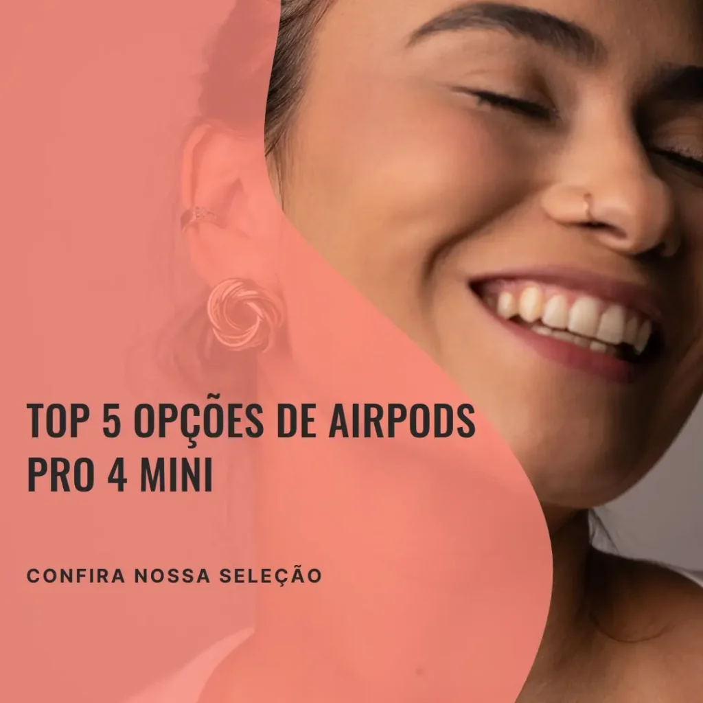 Top 5 Opções de Airpods pro 4 mini