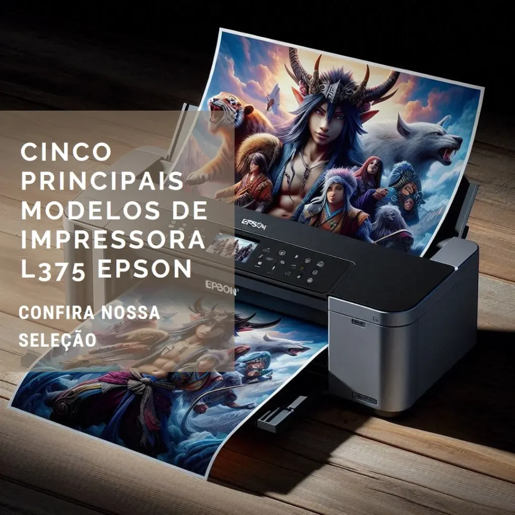 Cinco Principais Modelos de impressora l375 Epson