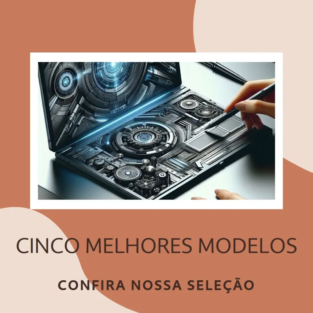 Cinco Melhores Modelos de notebook vira tablet
