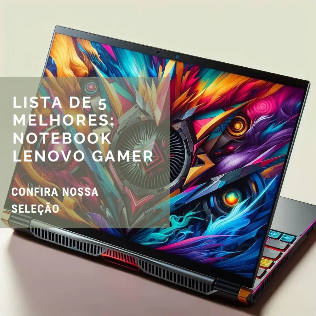 Lista de 5 Melhores: notebook lenovo gamer