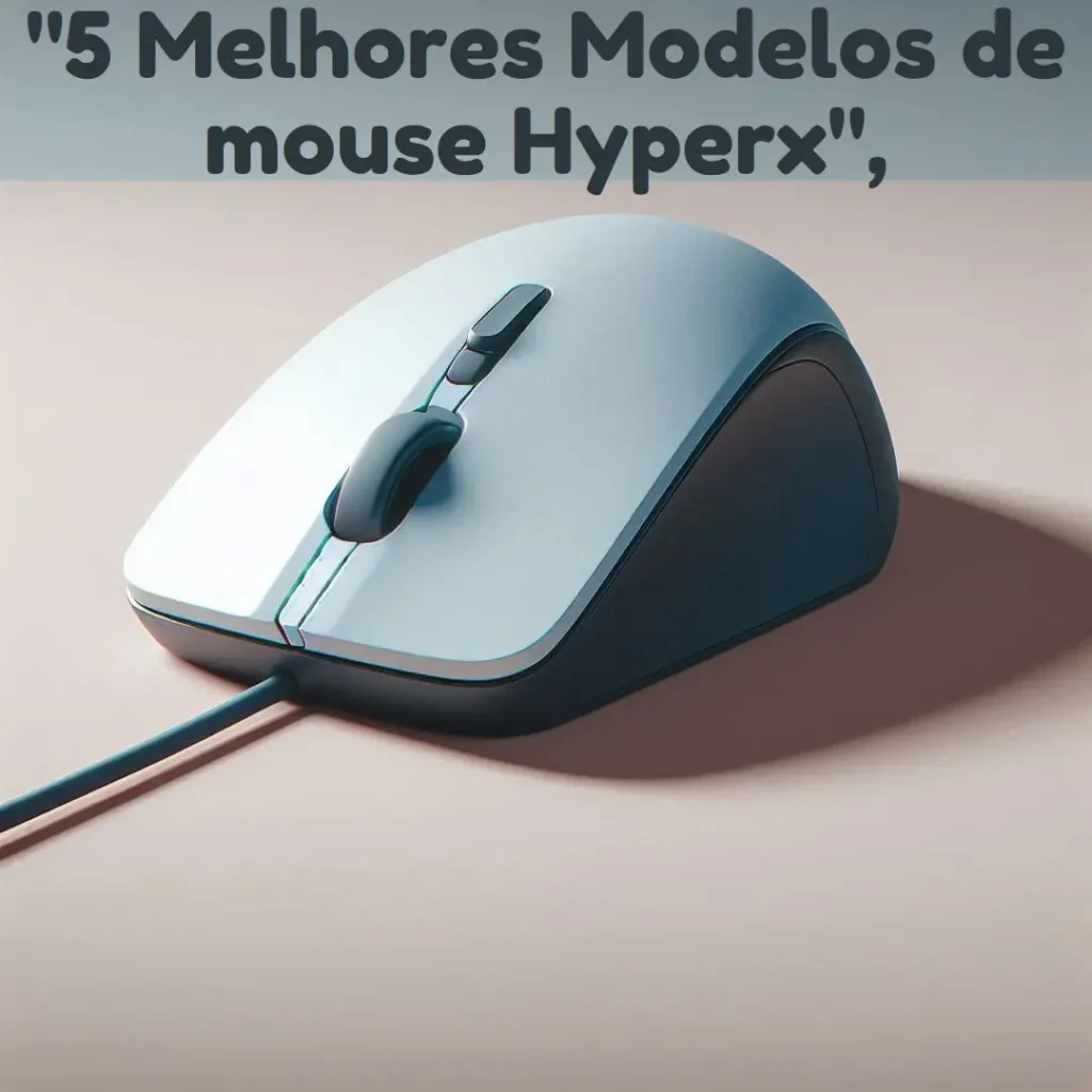 5 Melhores Modelos de mouse Hyperx pulsefire